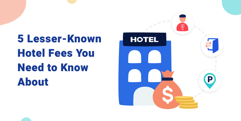 5 Lesser-Known Hotel Fees You Need to Know About QloApps
