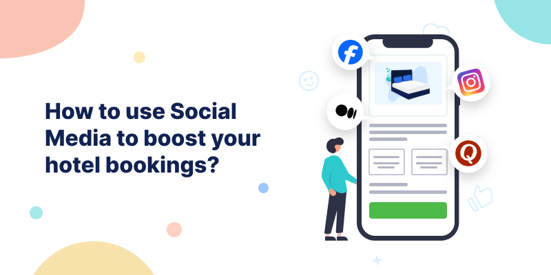 How to use Social Media to boost your hotel bookings?