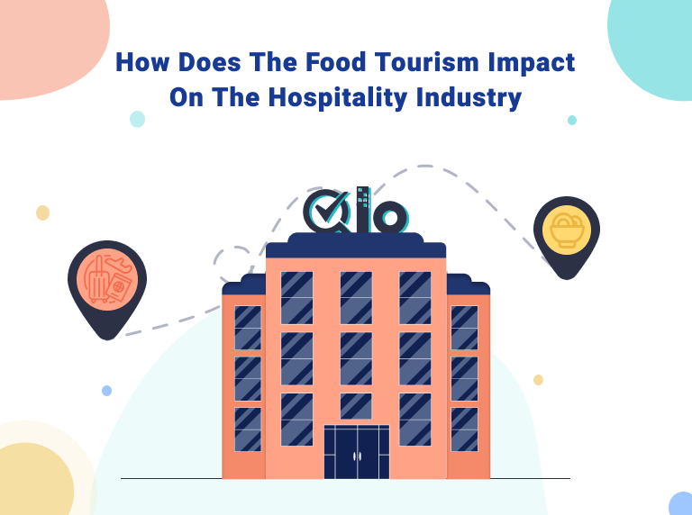 How Does The Food Tourism Impact On The Hospitality Industry