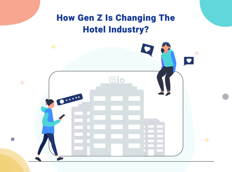 How the Gen Z is changing the hotel industry