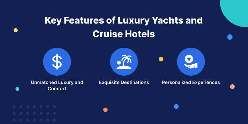 key-features-of-luxury-yachts-and-cruise-hotels